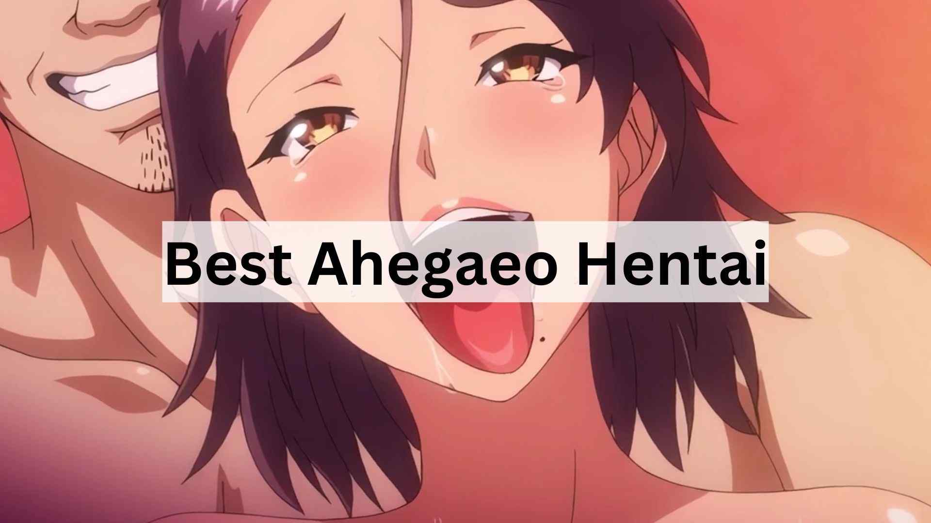 Best Ahegao Hentai